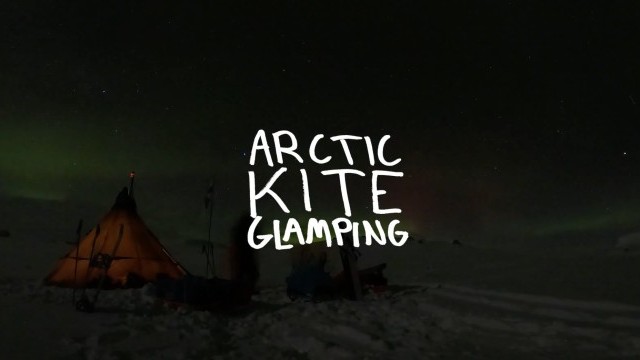 Arctic Kite Glämping (4K)