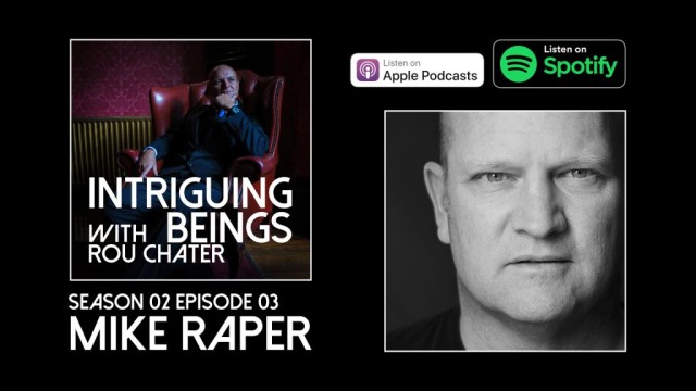 Mike Raper On The Intriguing Beings Podcast - An Incredible Year - Season 02 Episode 03