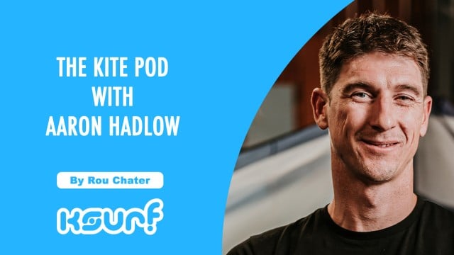 The Kite Pod #5: Aaron Hadlow / The GOAT Reminisces, Lets Us Know Freestyle Is Coming Back and Talks About The Future!