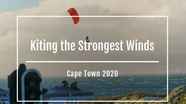 Kiting the Strongest Winds of the Season in Cape Town