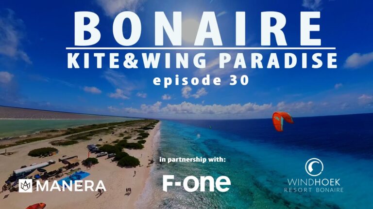 Bonaire, Kitesurf & Wingfoil Paradise, episode 30