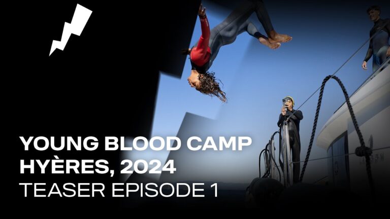 YOUNG BLOOD CAMP HYÈRES, 2024 - TEASER EPISODE 1